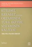 Küresel Rekabet Ortamında Türk Eğitim Sisteminin Kalitesi
