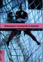 Shakespeare'i Anımsamak ve Unutmak