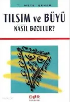 Tılsım ve Büyü Nasıl Bozulur?