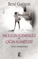 Niceliğin Egemenliği ve Çağın Alametleri