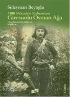 Milli Mücadele Kahramanı Giresunlu Osman Ağa