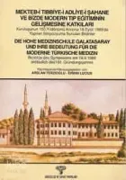 Mekteb-i Tıbbiye-i Adliye-i Şahane ve Bizde Modern Tıp Eğitiminin Gelişmesine Katkıları