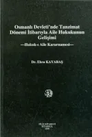 Osmanlı Devleti'nde Tanzimat Dönemi İtibarıyla Aile Hukukunun Gelişimi
