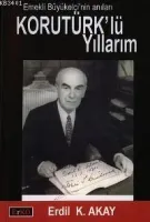 Korutürk'lü Yıllarım