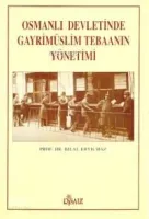 Osmanlı Devletinde Gayrimüslim Tebanın Yönetimi