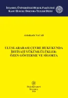 Uluslararası Çevre Hukukunda İhtiyati Yükümlülükler:Özen Gösterme ve Sigorta