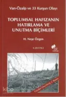 Toplumsal Hafızanın Hatırlama ve Unutma Biçimleri
