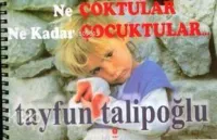 Ne Çoktular Ne Kadar Çocuktular...