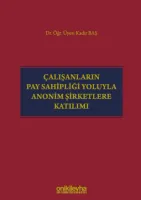 Çalışanların Pay Sahipliği Yoluyla Anonim Şirketlere Katılımı