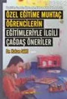 Özel Eğitime Muhtaç Öğrencilerin Eğitimleriyle ilgili çağdaş öneriler