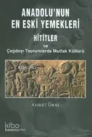Anadolu'nun En Eski Yemekleri