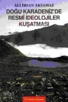 Doğu Karadeniz'de Resmi İdeolojiler Kuşatması