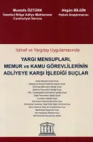 İstinaf ve Yargıtay Uygulamasında Yargı Mensupları, Memur ve Kamu Görevlilerinin Adliyeye Karşı İşlediği Suçlar