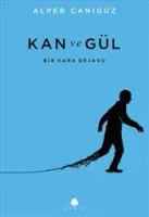 Kan ve Gül : Bir Kara Dejavu