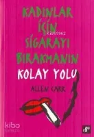 Kadınlar İçin Sigarayı Bırakmanın Kolay Yolu