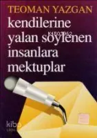 Kendilerine Yalan Söylenen İnsanlara Mektuplar