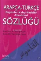 Arapça-Türkçe Deyimler Kalıp İfadeler Atasözleri Sözlüğü