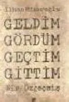 Geldim Gördüm Geçtim Gittim