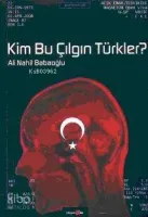 Kim Bu Çılgın Türkler?