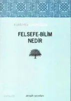 Felsefe - Bilim Nedir