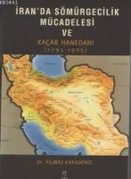 İran'da Sömürgecilik Mücadelesi ve Kaçar Hanedanı
