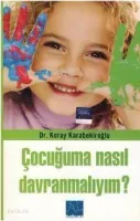 Çocuğuma Nasıl Davranmalıyım