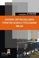Anonim Ortaklıklarda Yönetim Kurulu Üyelerinin İbrası