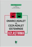 Onarıcı Adalet ve Ceza Adalet Sisteminde Uzlaştırma