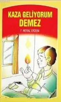Kaza Geliyorum Demez