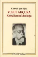 Yusuf Akçura Kemalizmin İdeoloğu