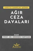 Yargıtay Kararları Işığında Ağır Ceza
Davaları