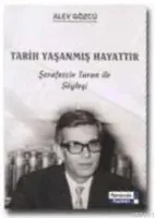 Tarih Yaşanmış Hayattır