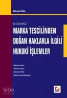Marka Tescilinden Doğan Haklarla İlgili Hukuki İşlemler