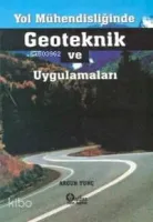 Yol Mühendisliğinde Geoteknik Uygulamaları