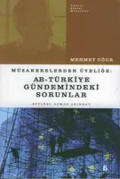 Müzakerelerden Üyeliğe AB - Türkiye Gündemindeki Sorunlar