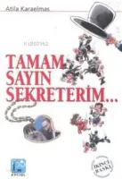 Tamam Sayın Sekreterim