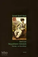 Batılı Eski Seyyahların Gözüyle Kürtler ve Kürdistan