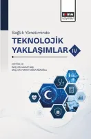 Sağlık Yönetiminde Teknolojik Yaklaşımlar-IV