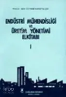 Endüstri Mühendisliği ve Üretim Yönetimi El Kitabı