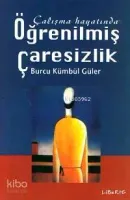 Çalışma Hayatında Öğrenilmiş Çaresizlik
