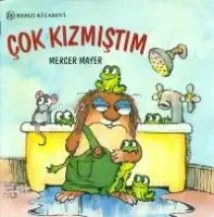 Çok Kızmıştım