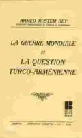 La Guerre Mondiale Et La Question Turco-Armenienne