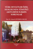 Türk Devletler Özel Hukukunda Tüketici Akitlerine İlişkin Sorunlar