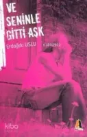 Ve Seninle Gitti Aşk