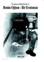 Benim Oğlum Bir Eroinman