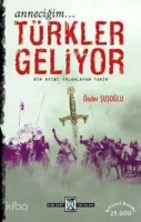 Anneciğim.. Türkler Geliyor