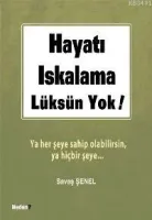 Hayatı Iskalama Lüksün Yok!