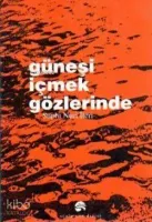 Güneşi İçmek Gözlerinde