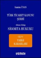Türk Ticaret Kanunu Şerhi Altıncı Kitap: Sigorta Hukuku