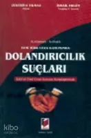Açıklamalı - İçtihatlı Yeni Türk Ceza Kanununda Dolandırıcılık Suçları